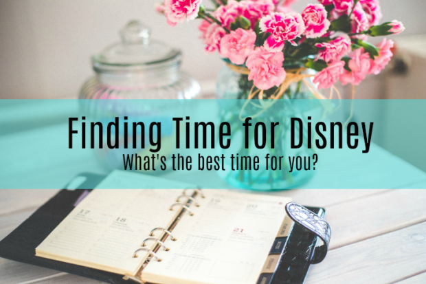 Scheduling Disney Trip Finding Time Season Travel